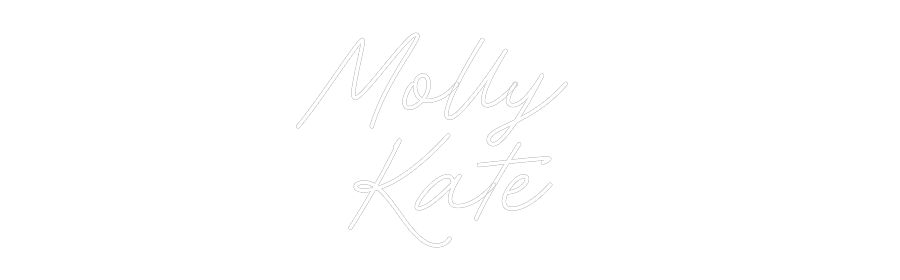 Custom Neon: Molly 
Kate