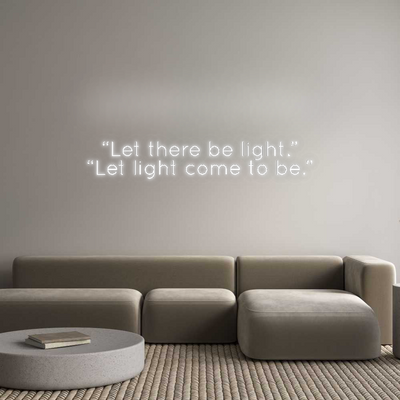 Custom Neon: “Let there be...