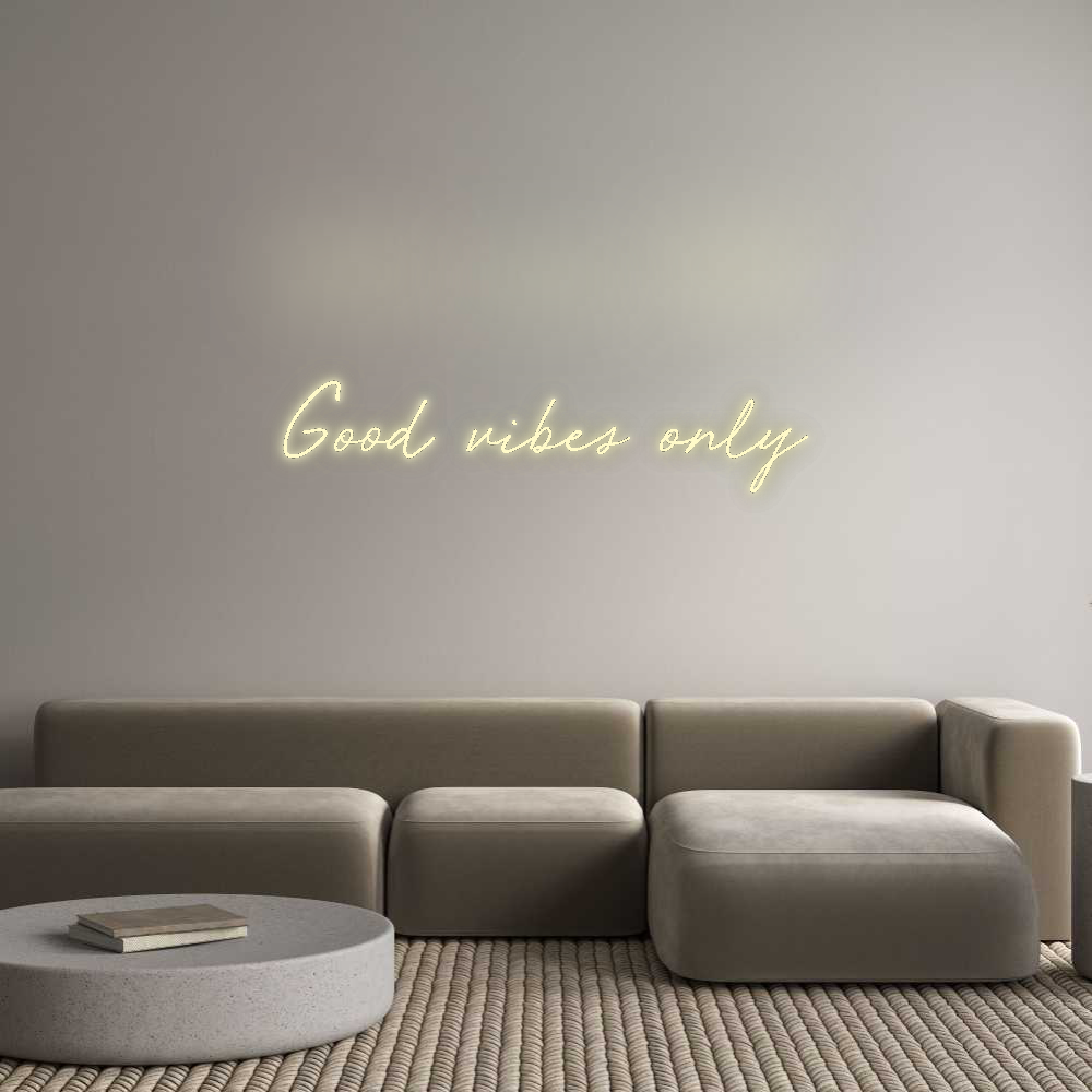 Custom Neon: Good vibes only