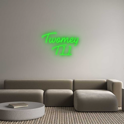 Custom Neon: Twomey 
T11