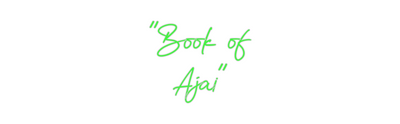 Custom Neon: “Book of
Ajai”