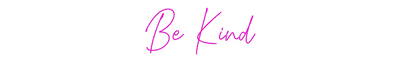 Custom Neon: Be Kind