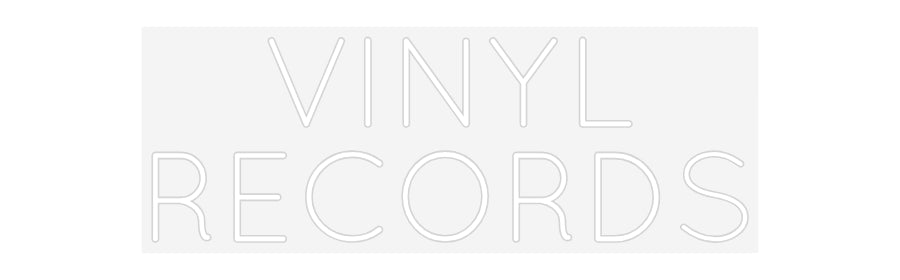 Custom Neon: VINYL
RECORDS