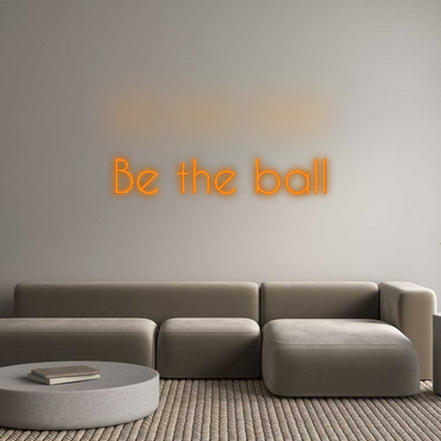 Custom Neon: Be the ball