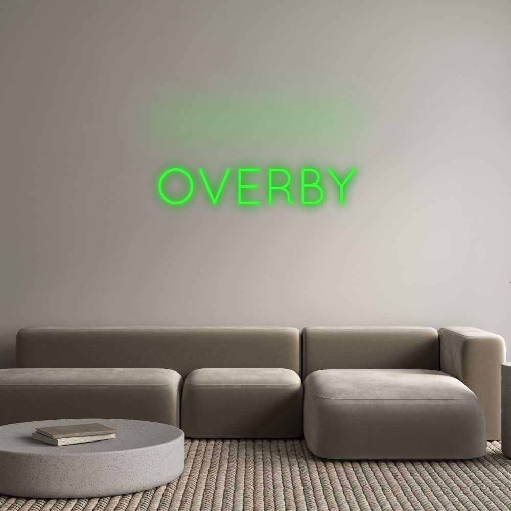 Custom Neon:      
OVERBY