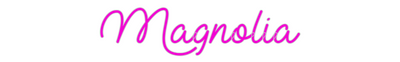 Custom Neon: Magnolia