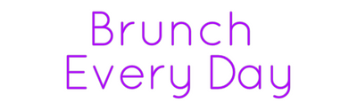 Custom Neon: Brunch 
Ever...