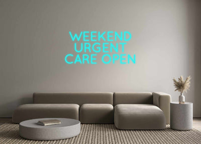 Custom Neon: WEEKEND
URGE...