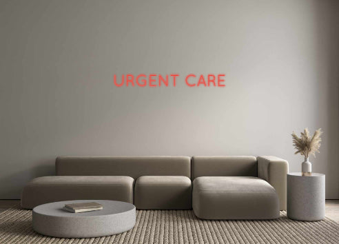 Custom Neon: 
URGENT CARE...