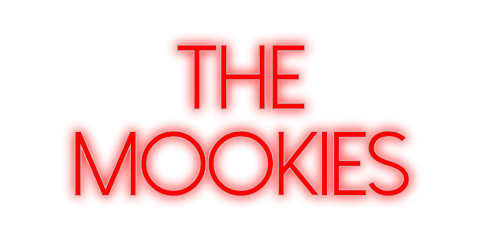 Custom Neon: The
Mookies