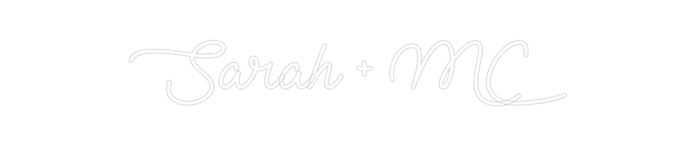 Custom Neon: Sarah + MC