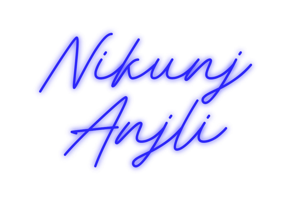 Custom Neon: Nikunj 
    ...