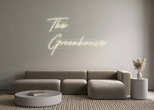 Custom Neon: The
Greenhouse