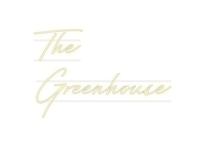 Custom Neon: The
Greenhouse