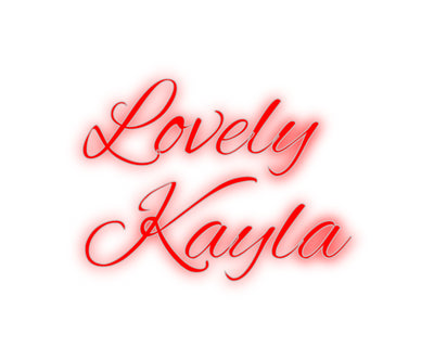 Custom Neon: Lovely
Kayla