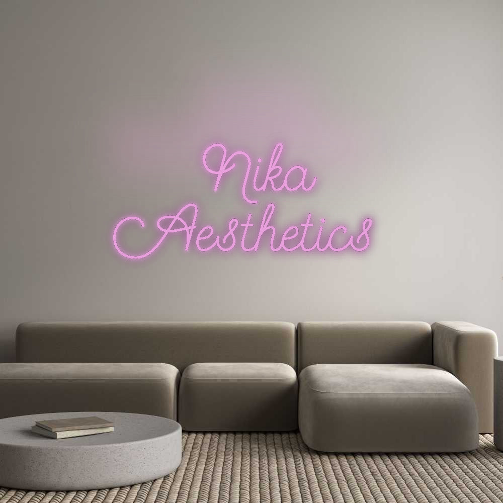 Custom Neon:  Nika
Aesthe...