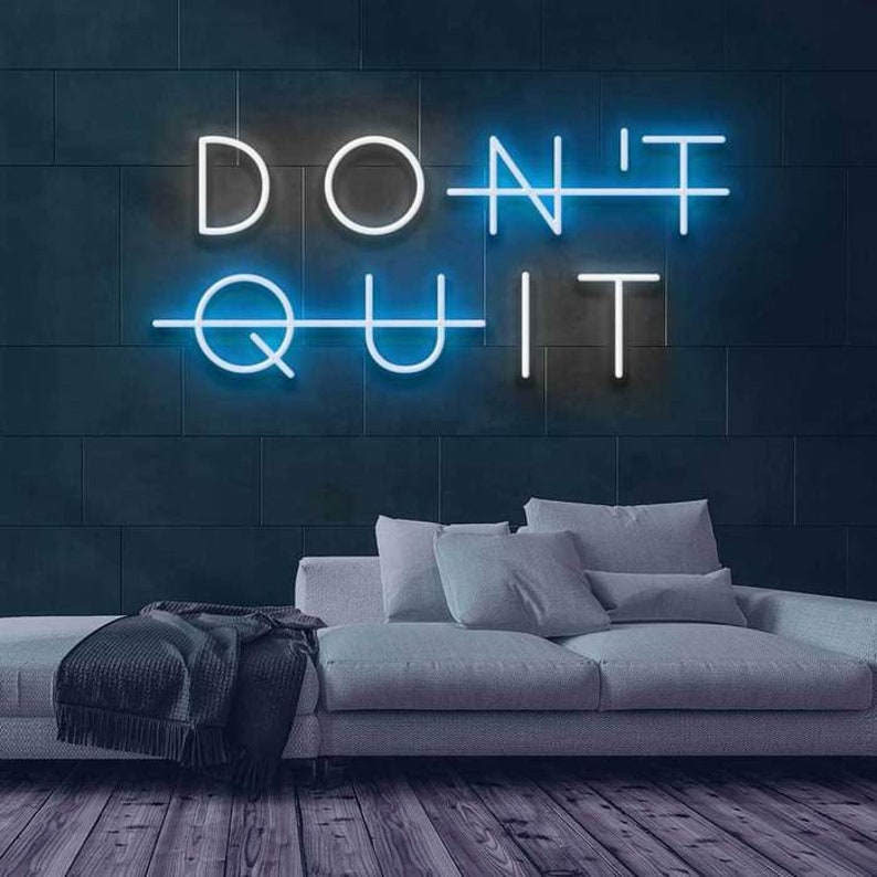 Don't quit - LED Neon Sign